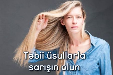 Təbii üsulla necə sarışın olmaq olar?