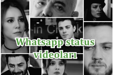 Whatsapp status videoları - Whatsappda paylaşmaq üçün qəmli, mənalı, qısa videolar