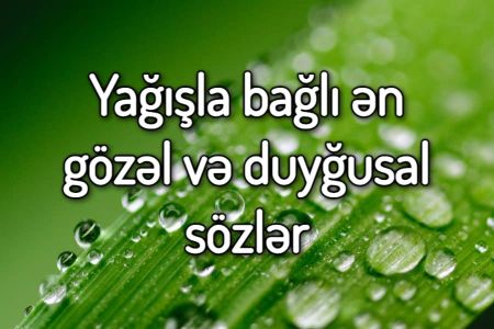 Yağışla bağlı ən gözəl, duyğusal sözlər