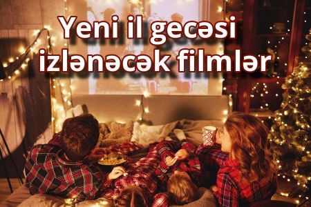 Yeni il gecəsini evdə keçirənlərin izləməli olduğu 16 film