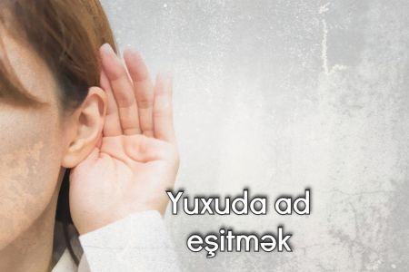 Yuxuda ad eşitmək nə deməkdir?