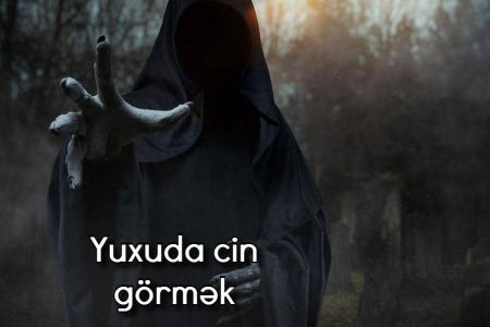 Yuxuda cin görməyin yuxuyozması