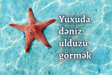 Yuxuda dəniz ulduzu görmək