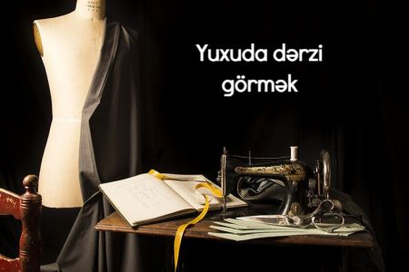 Yuxuda dərzi görməyin yuxuyozması