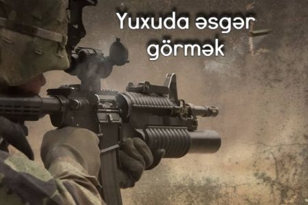 Yuxuda əsgər görməyin yuxuyozması