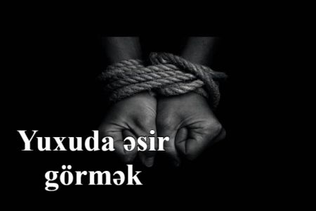 Yuxuda əsir görməyin yuxuyozması