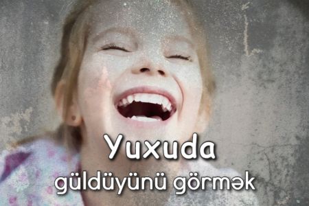 Yuxuda güldüyünü görmək nə məna verir?