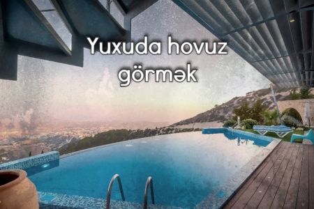 Yuxuda hovuz görməyin yuxuyozması