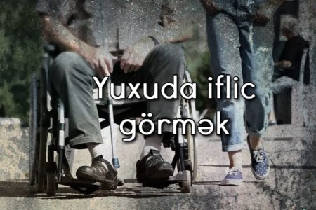 Yuxuda iflic görmək nə deməkdir?