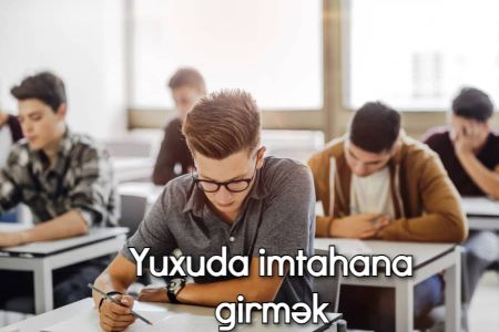 Yuxuda imtahana girmək nə anlama gəlir?