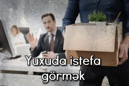 Yuxuda istefa görməyin yuxuyozması