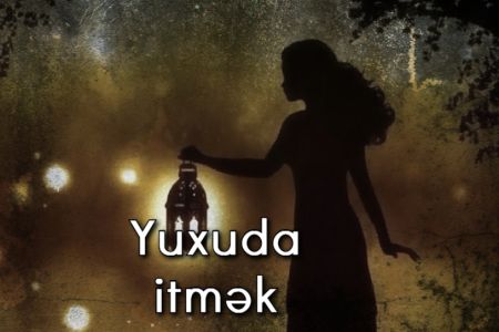 Yuxuda itmək nə anlama gəlir?