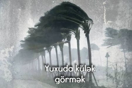 Yuxuda külək görməyin yuxuyozması