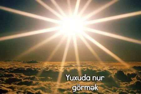 Yuxuda nur görməyin yuxuyozması