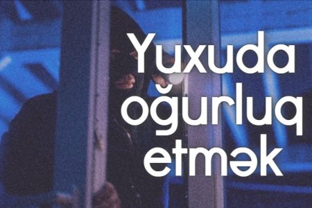 Yuxuda oğurluq etmək nə deməkdir?