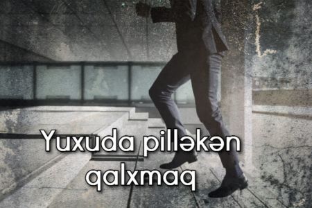 Yuxuda pilləkənləri qalxmaq nə anlama gəlir?