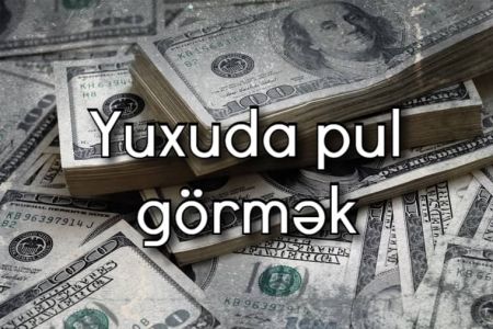 Yuxuda pul görməyin yuxuyozması