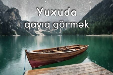 Yuxuda qayıq görməyin yuxuyozması