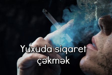 Yuxuda siqaret çəkmək nə anlama gəlir?