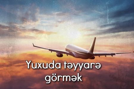 Yuxuda təyyarə görməyin yuxuyozması