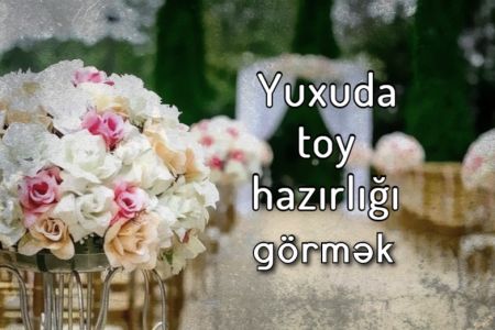 Yuxuda toy görməyin yuxuyozması