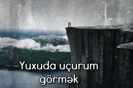 Yuxuda uçurum görməyin yuxuyozması