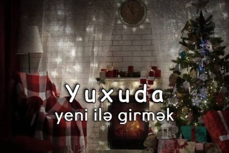 Yuxuda yeni il görməyin yuxuyozması