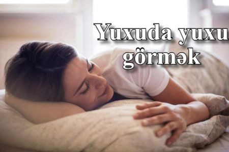 Yuxuda yuxu görməyin yuxuyozması