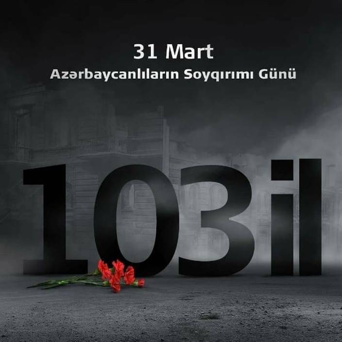 31 Mart Azərbaycanlıların soyqırımı gününə aid şəkillər və statuslar