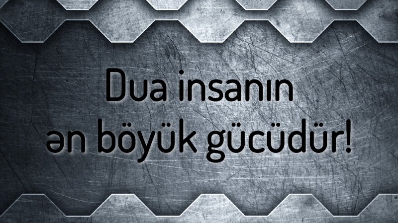 Dua insanın ən böyük gücüdür