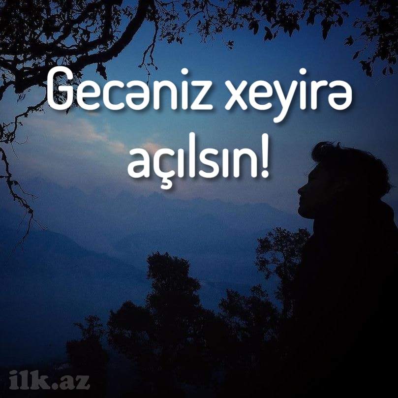 Ən gözəl Gecəniz xeyir mesajları