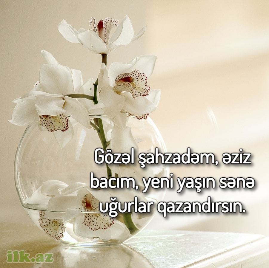 Əziz bacım ad günün mübarək