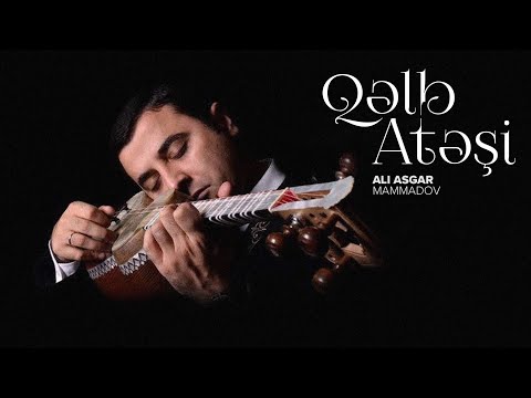 Ali Asgar Mammadov - Qəlb Atəşi
