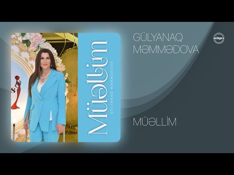 Gülyanaq Məmmədova - Müəllim (Rəsmi Audio)