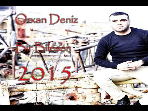 Orxan Deniz ft Rauf Samuxlu Bir Bilsen 2015