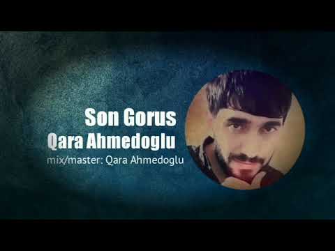 Qara Ahmedoglu - Son Gorus (Official Audio) Yeni 2023