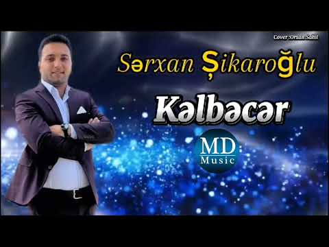 Serxan Şikaroglu Kelbecer 2024 Official Audio