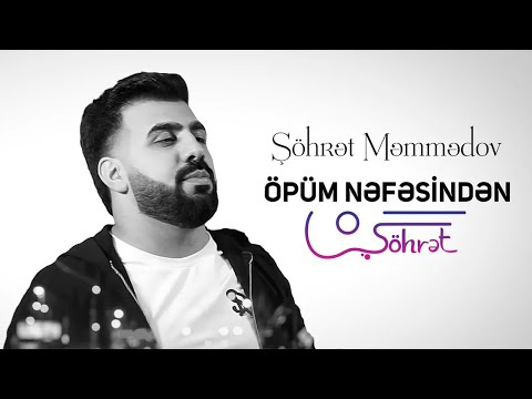 Şöhrət Məmmədov - Öpüm Nəfəsindən (Official Music Video) 2020